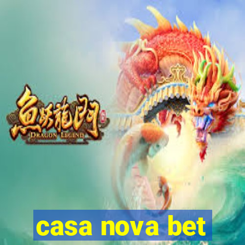 casa nova bet